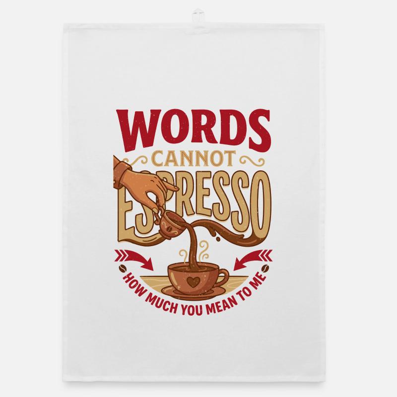 Les mots ne peuvent pas exprimer à quel point tu comptes pour moi Torchon bio