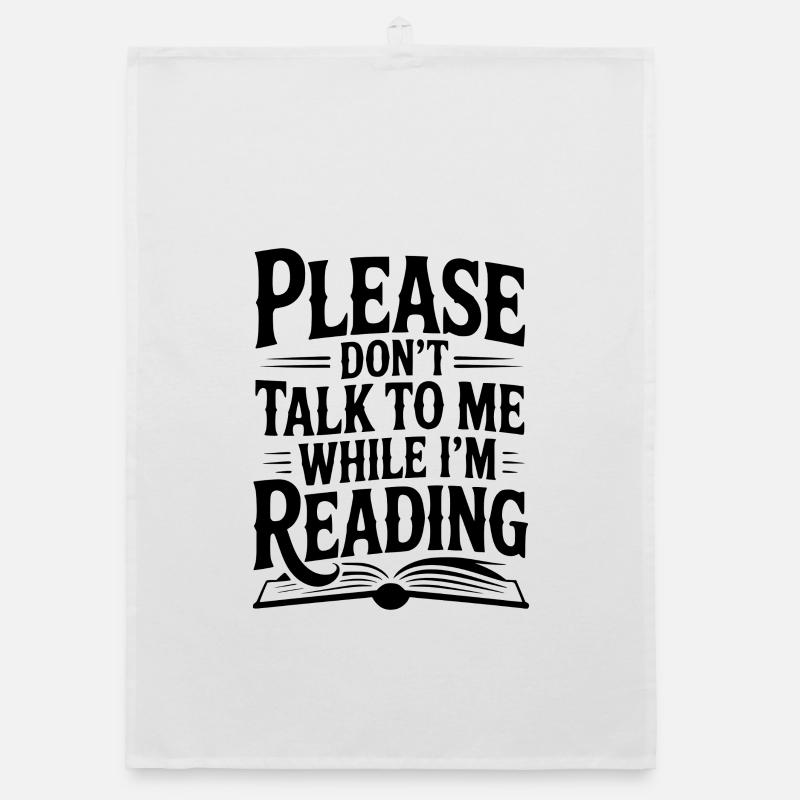 Please Don't Talk to Me While I'm Reading Organic dish towel