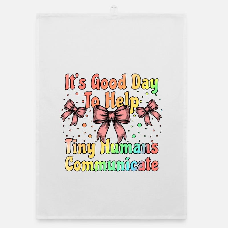 It's Good Day To Help Tiny Humans Communicate SLP Organic dish towel