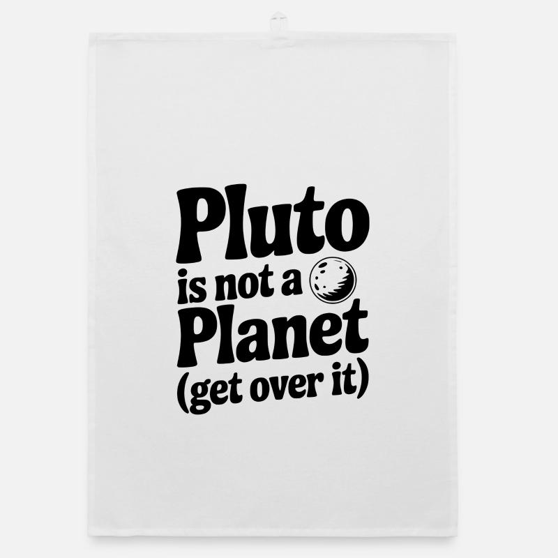 Pluto is not a Planet (Get Over it) Organic dish towel