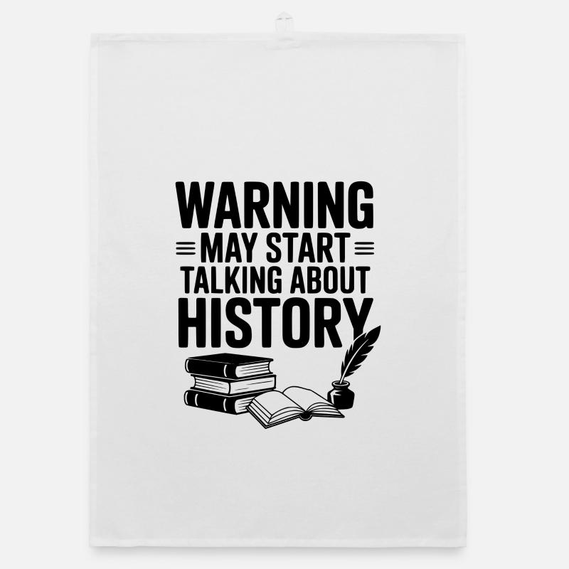 Warning May Start Talking About History Organic dish towel