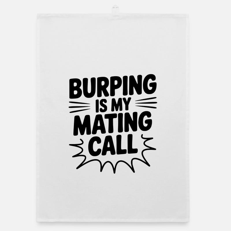 Burping Is My Mating Call Organic dish towel