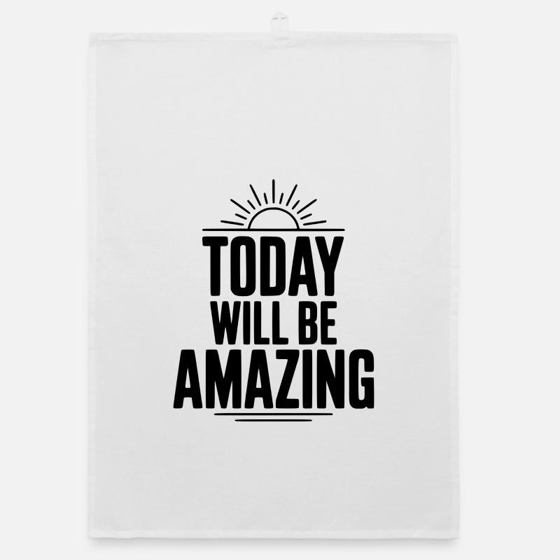 Today Will Be Amazing Organic dish towel