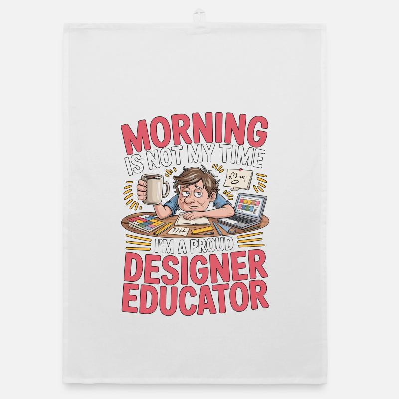 Designer Educator Morning Is Not Creative Educator Organic Geschirrtuch