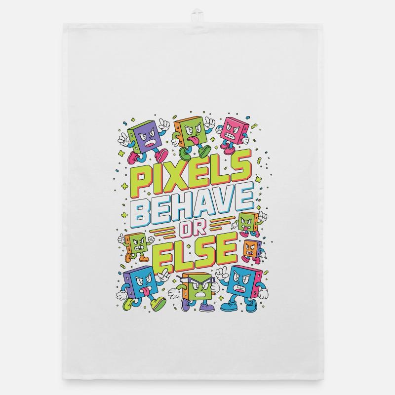 Print Designer Pixels Behave Or Else Visual Design Organic Geschirrtuch