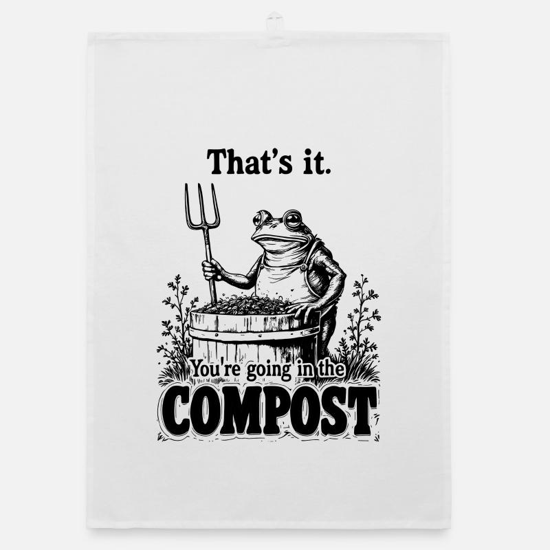 Gärtner, Garten, You're Going in The Compost Organic Geschirrtuch