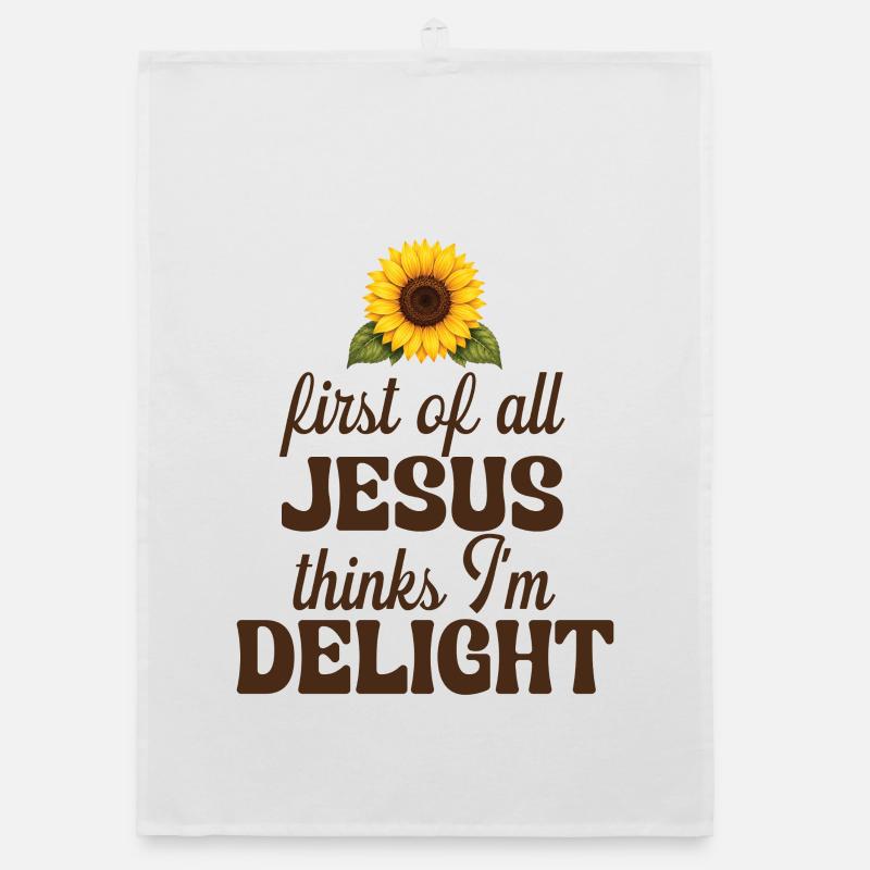 First Of All Jesus Thinks I'm A Delight Organic dish towel