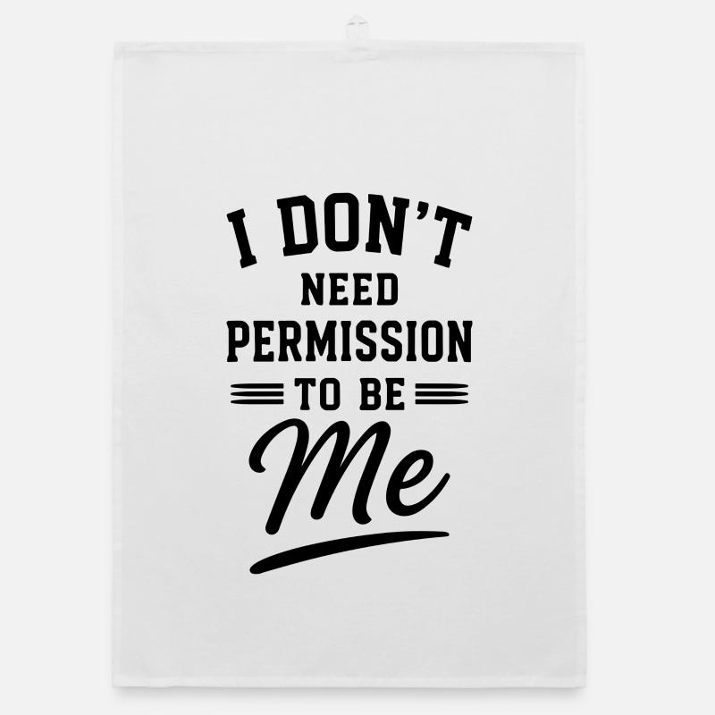 I Dont Need Permission To Be Me Spruch Organic Geschirrtuch