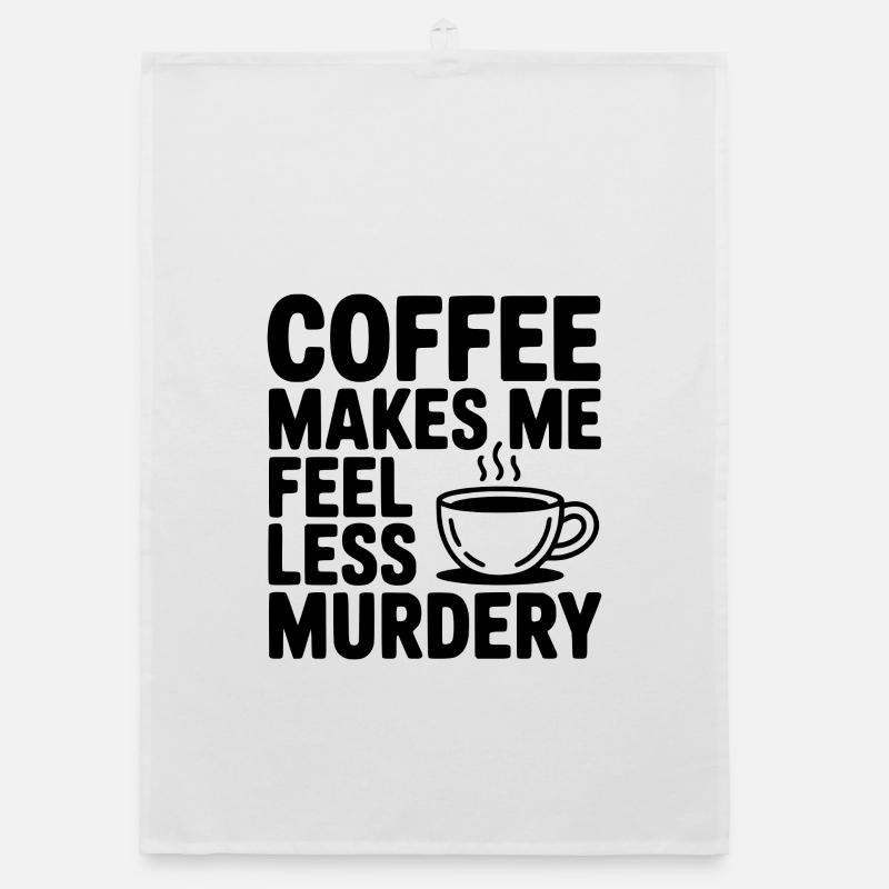 Coffee Makes Me Feel Less Murdery Organic dish towel
