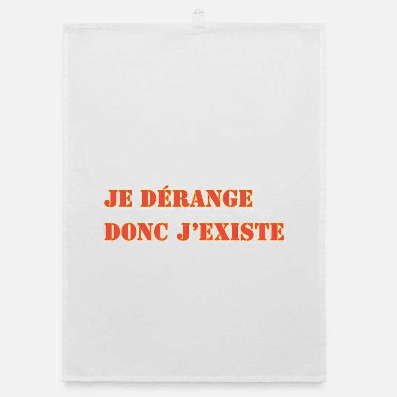 JE DÉRANGE DONC J’EXISTE Torchon bio