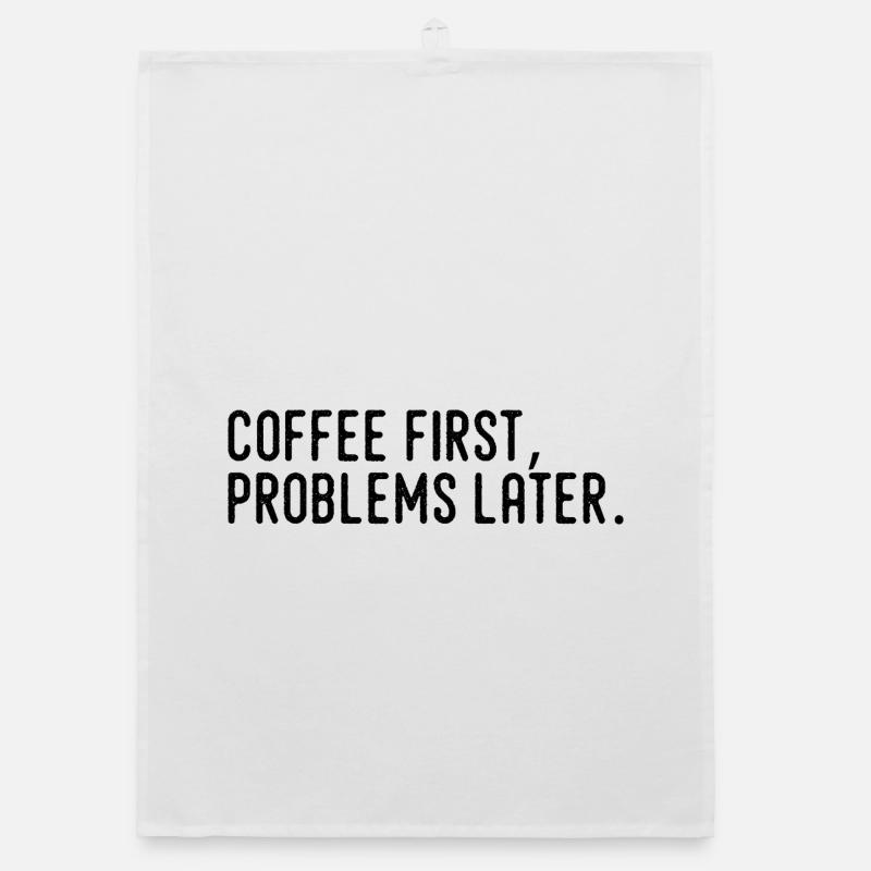 Kaffee erst Probleme später Organic Geschirrtuch