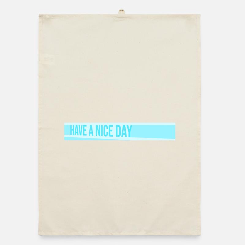 Have A Nice Day Funny Sarcastic Saying Cute Organic dish towel
