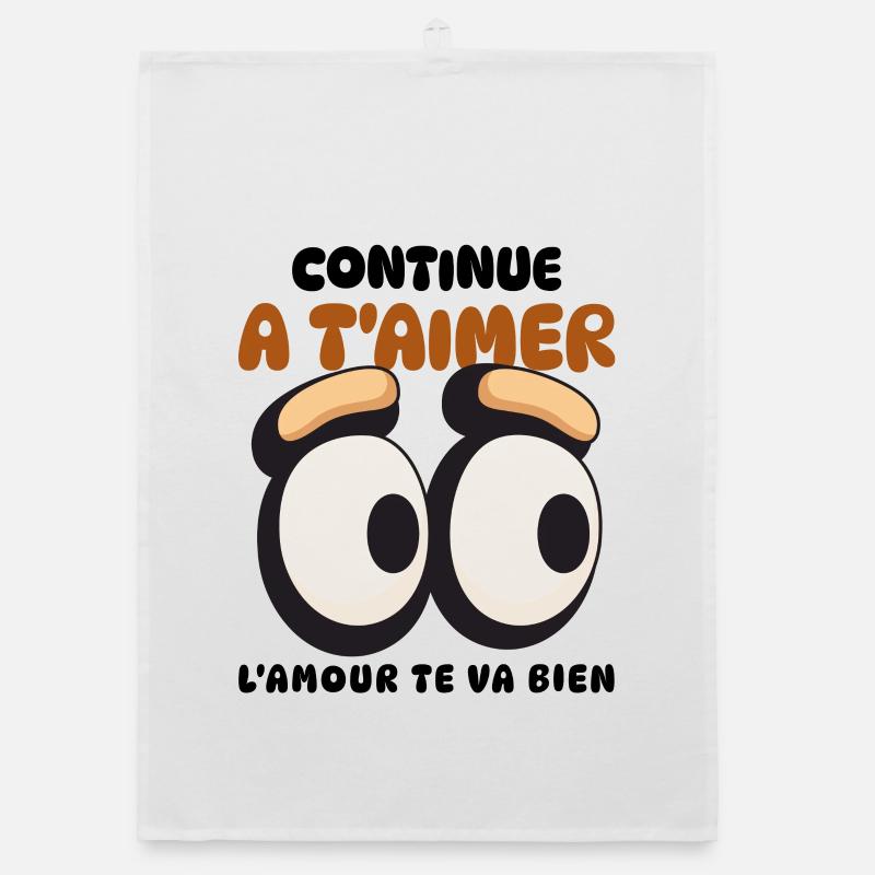 Continue à t'aimer l'amour te va bien Torchon bio