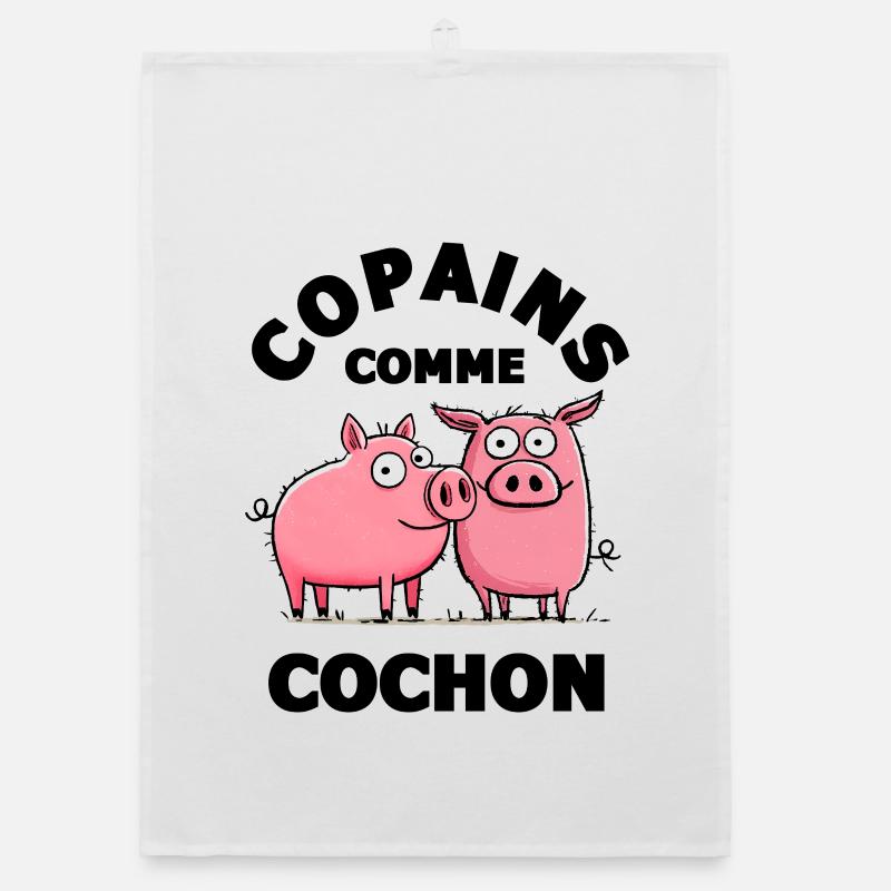 copain copains comme cochon amitiè copain Torchon bio