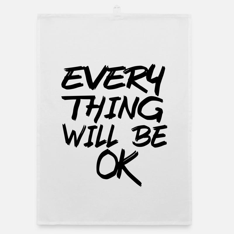Everything will be fine! Every thing will be ok! # Organic dish towel