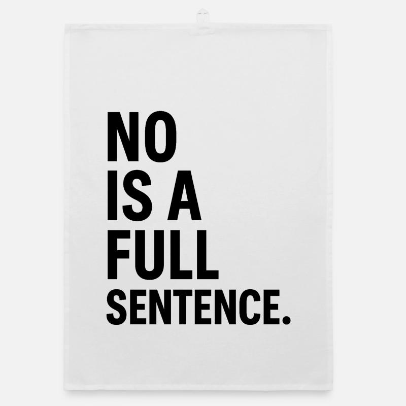 No is a Full Sentence – Statement Design Organic dish towel