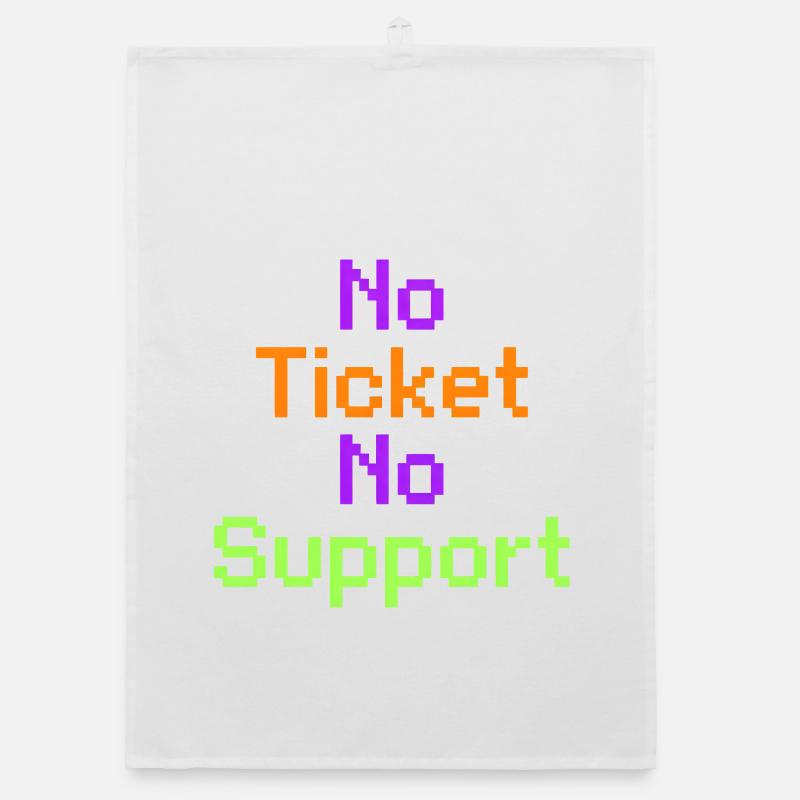 No Ticket No Support Computer Scientist IT Administrator Organic dish towel