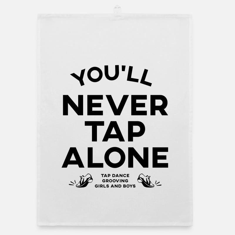 You Will Never Tap Alone – Tap Dance / Stepptanz Organic dish towel