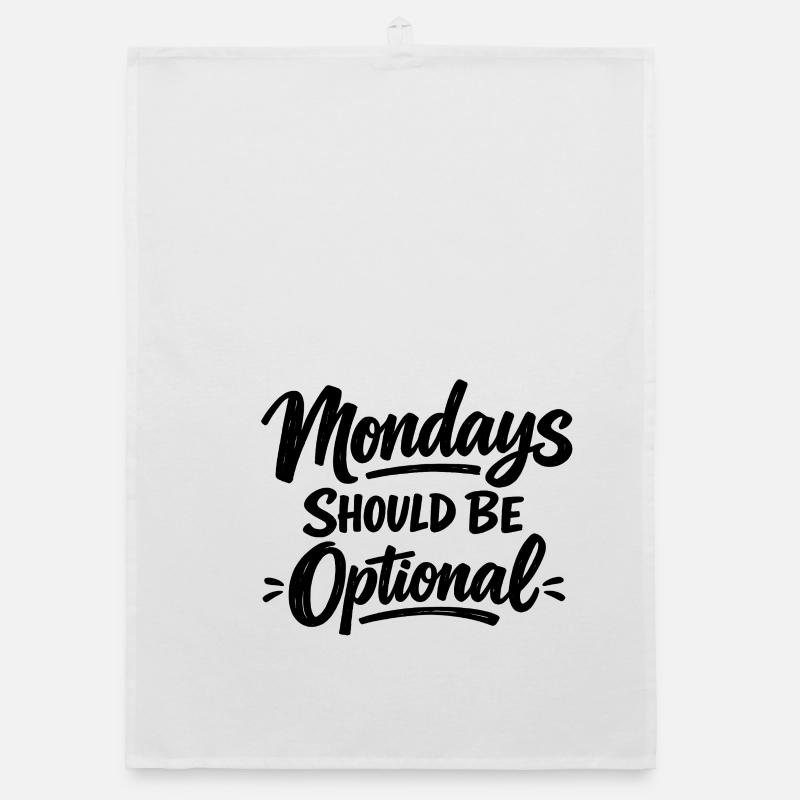 Monday Should Be Optional Office Remote Work Humor Organic dish towel