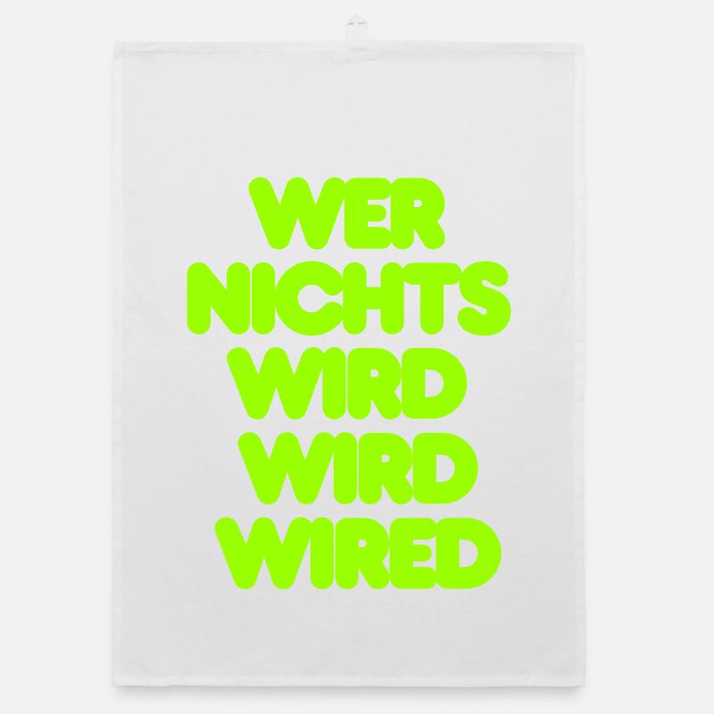 WER NICHTS WIRD WIRD WIRED - GRUENER IT SPRUCH Organic Geschirrtuch