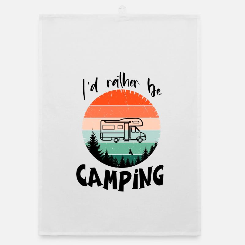 I'd rather go camping - I'd rather go camping Organic dish towel