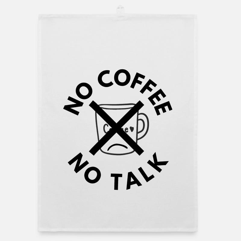 No Coffee No Talk Funny Sarcastic Coffee Design - Torchon bio - blanc