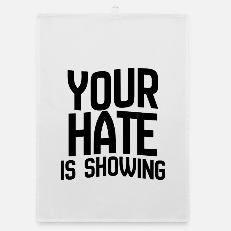 Your Hate Is Showing – Mutiges Anti-Hass-Statement Organic Geschirrtuch