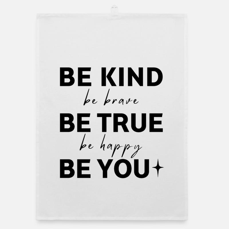 Be Kind. Be True. Be You. Organic dish towel