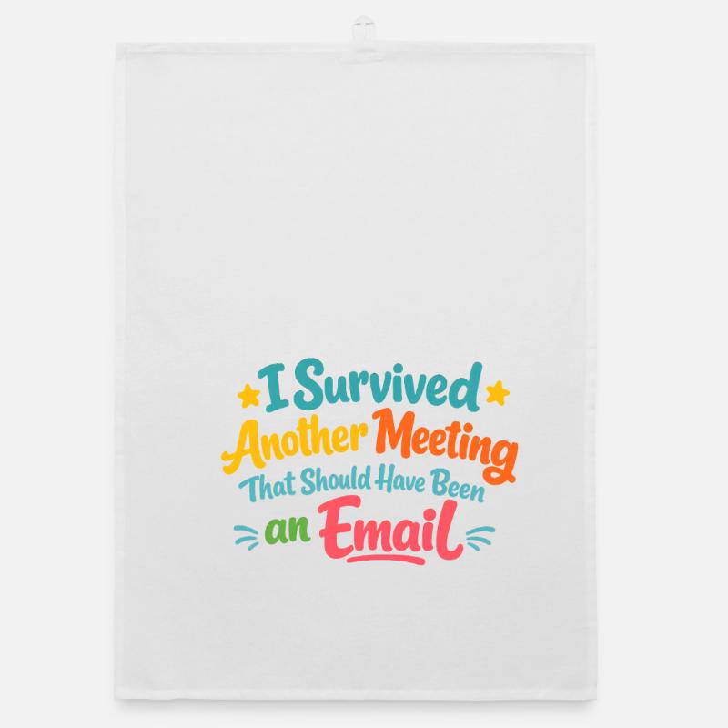 Meeting Überlebt – Hätte Eine E-Mail Sein Sollen Organic Geschirrtuch
