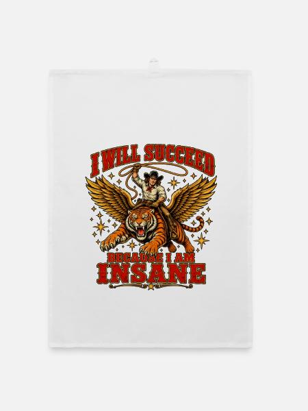 I Will Succeed Because I Am Insane – Cowboy Tiger - Organic Geschirrtuch - Weiß