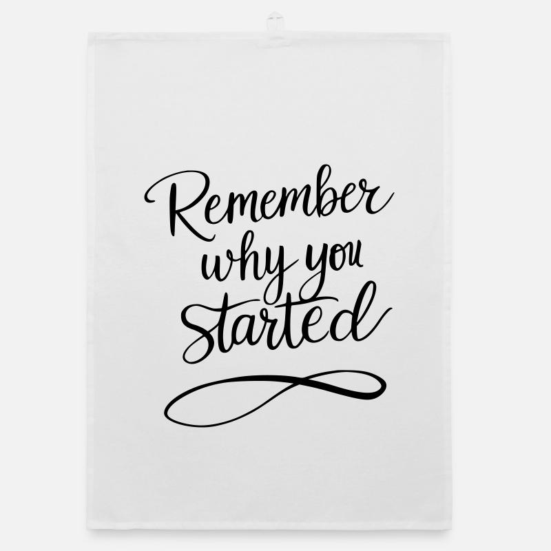 Typografie: Remember why you started - Motivation - Organic Geschirrtuch - Weiß