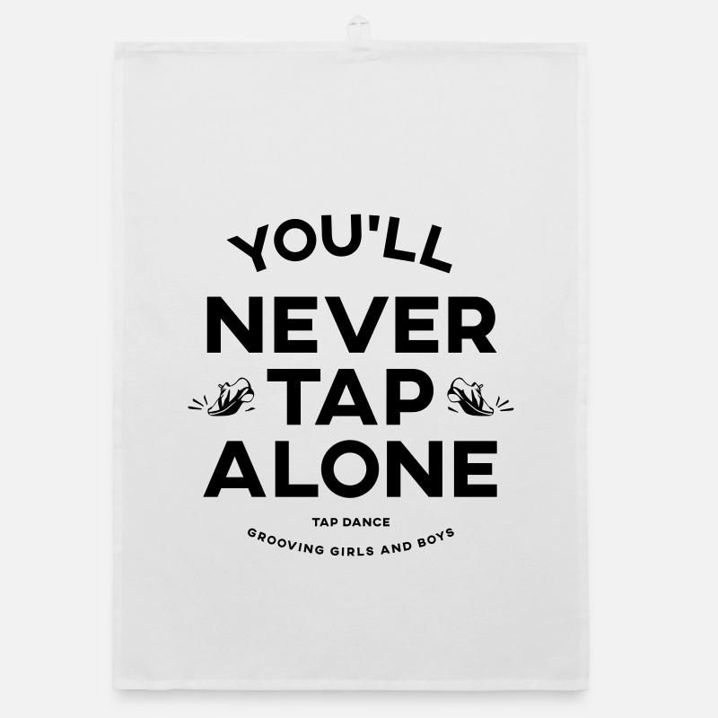 You Will Never Tap Alone – Tap Dance / Stepptanz Organic dish towel