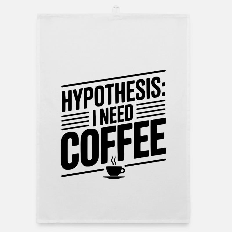 Hypothese: Ich brauche Kaffee - Organic Geschirrtuch - Weiß