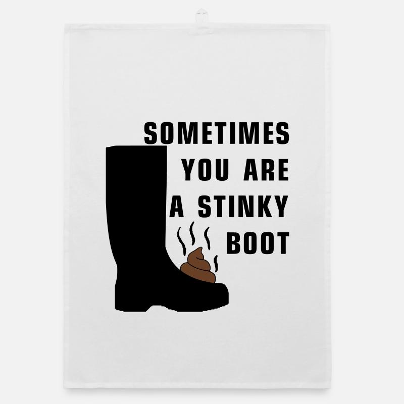 Sometimes you are a stinky boot Organic dish towel