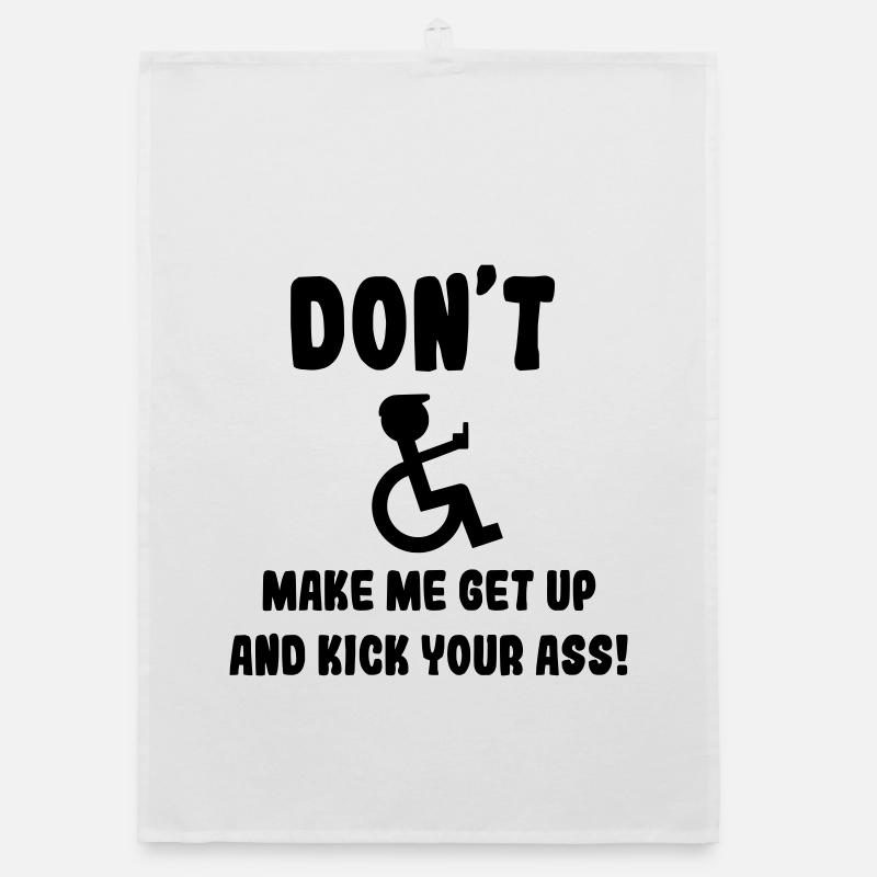 Zwinge mich nicht, dir als Rollstuhlfahrer in den Arsch zu treten* Organic Geschirrtuch