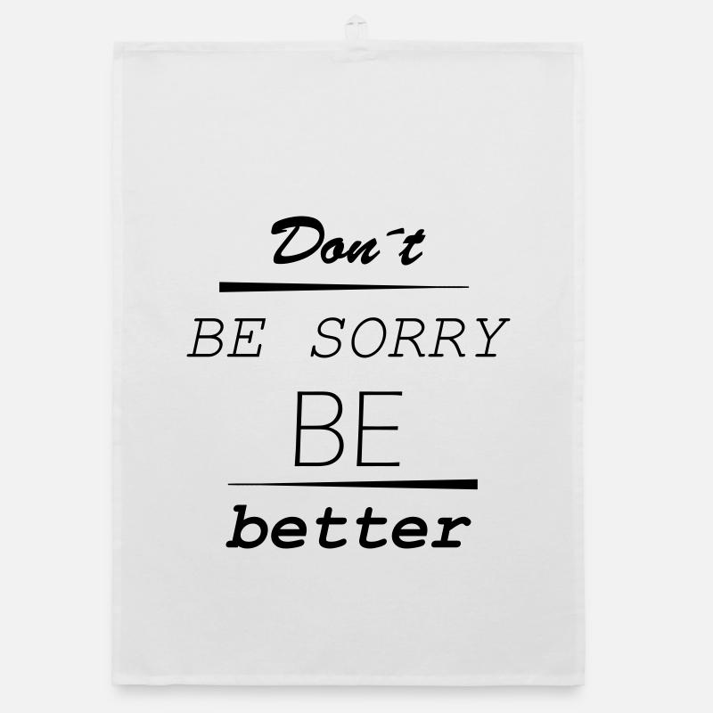 Don’t be sorry, be better - Organic Geschirrtuch - Weiß