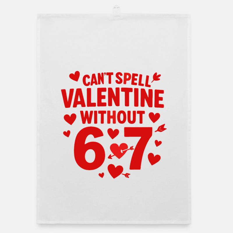 Valentinstag lässt sich nicht ohne 6 7 Spaß 67 Sec - Organic Geschirrtuch - Weiß