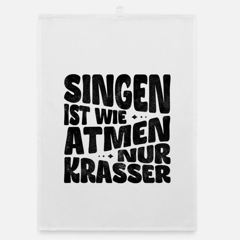 Singing is like breathing, only crazier! Organic dish towel