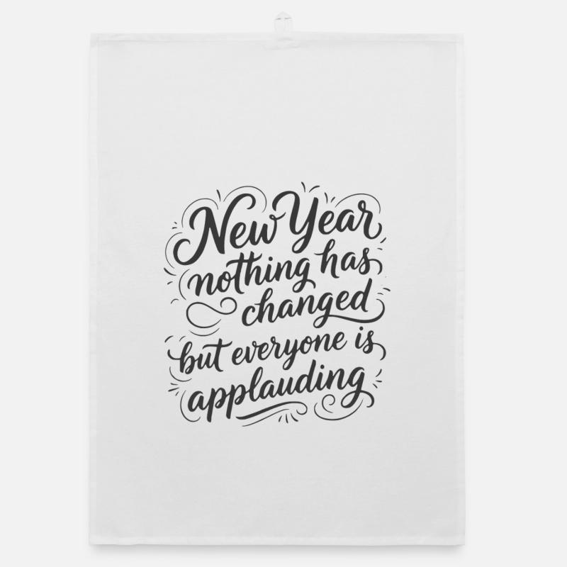 New Year Nothing Changed - Funny Sarcastic Black Organic dish towel