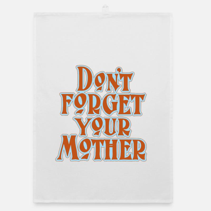 Don’t Forget Mother Statement - Organic Geschirrtuch - Weiß