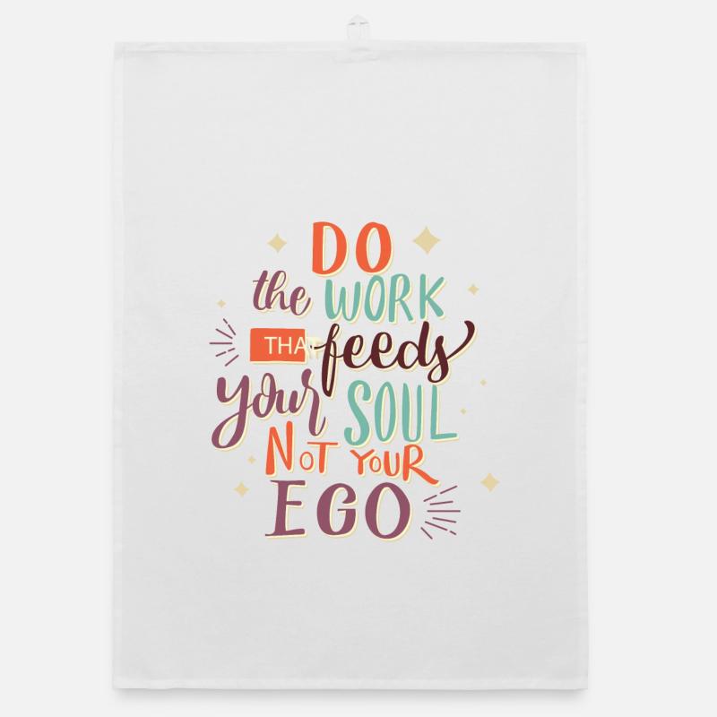 Do Work That Feeds Your Soul Quote Organic Geschirrtuch