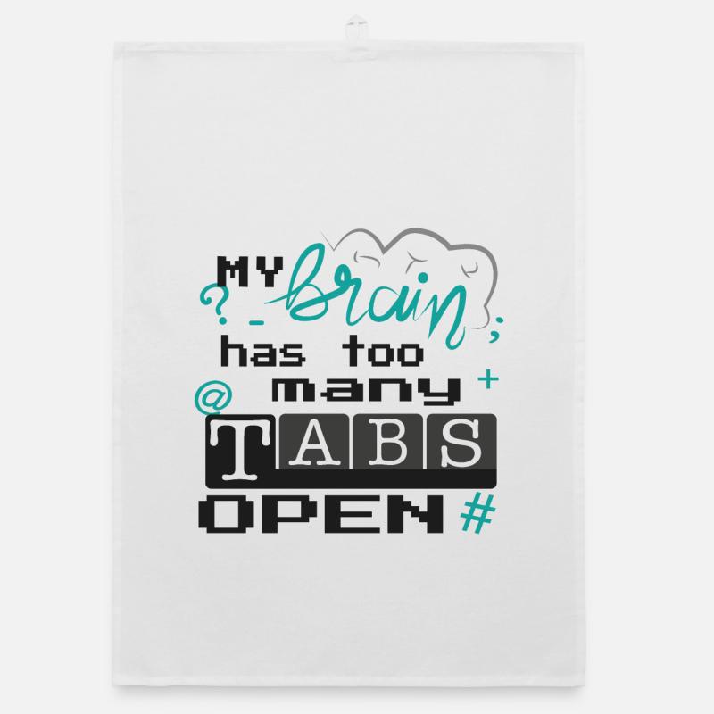 my brain has too many tabs open Organic dish towel