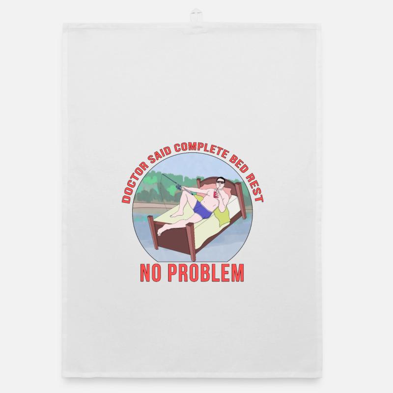 Doctor Said Complete Bed Rest No Problem Organic dish towel