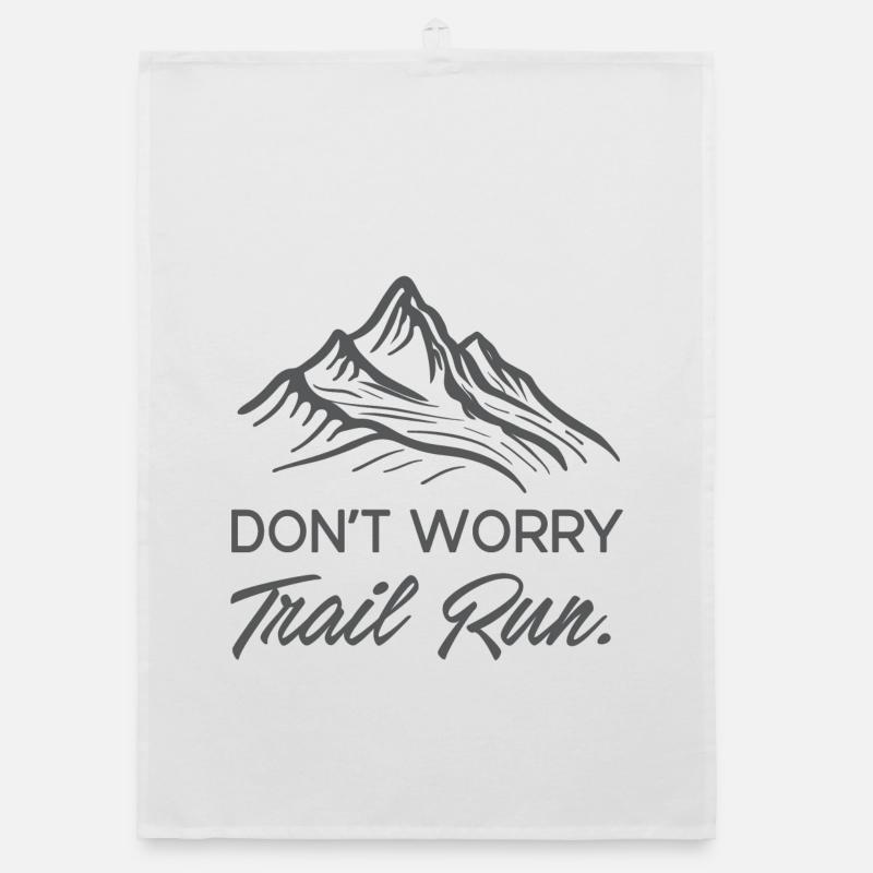 Don't Worry. Trail Run. Organic dish towel