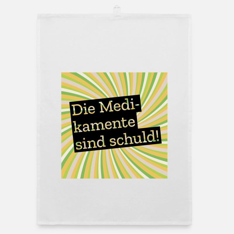 Die Medikamente sind schuld - Organic Geschirrtuch - Weiß