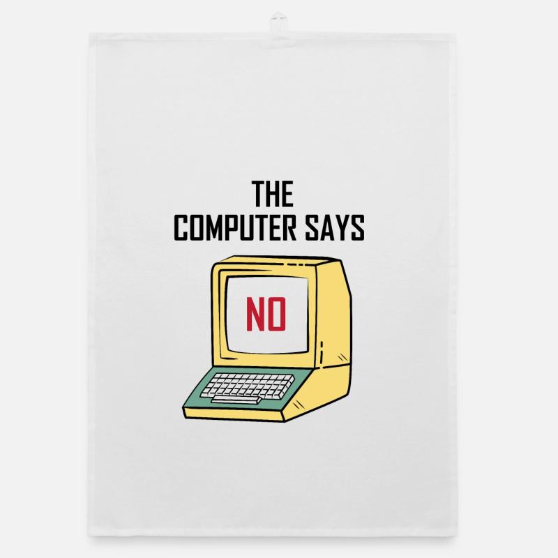 Computer Says No - Funny gift for Geeks & Nerds Organic dish towel