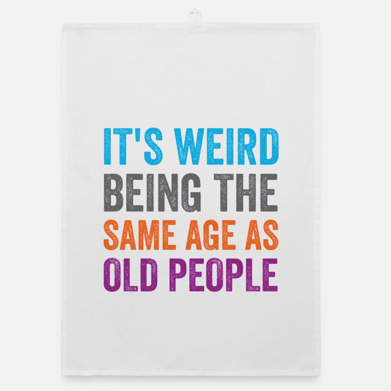It's Weird Being The Same Age As Old People Retro Organic dish towel