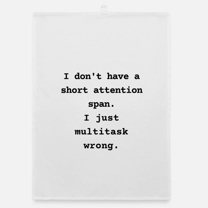 I Don’t Have a Short Attention Span Organic dish towel