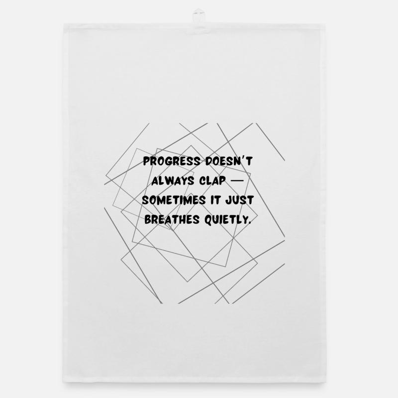 Progress Doesn’t Always Clap Deep Quote Organic dish towel