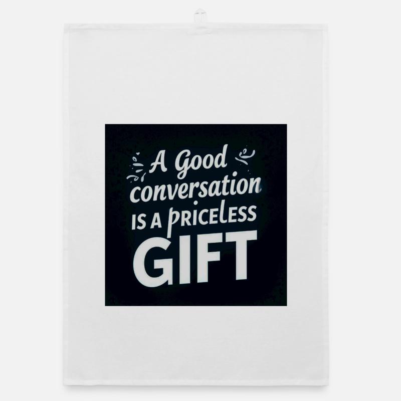 A Good Conversation is a Precious Gift Organic dish towel